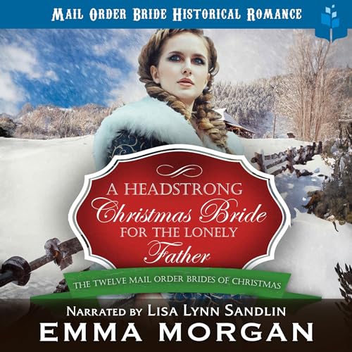 A Headstrong Christmas Bride for the Lonely Father
