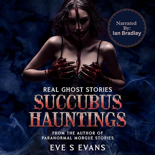 Real Ghost Stories Succubus Hauntings