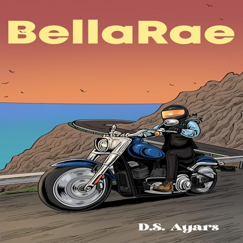 BellaRae by D. S. Ayars