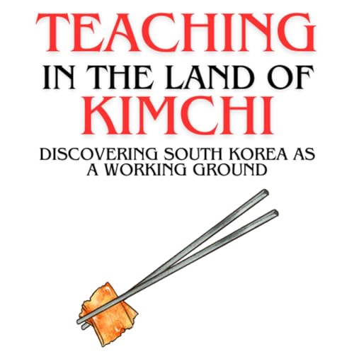 Teaching in the Land of Kimchi