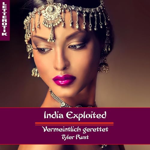 India Exploited by Tyler Rust