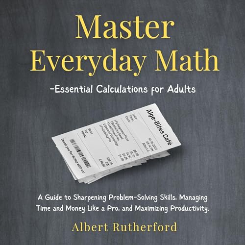 Master Everyday Math: Essential Calculations for Adults
