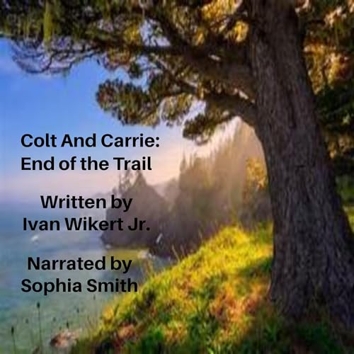 Colt and Carrie: End of the Trail