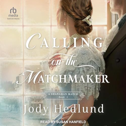Calling on the Matchmaker by Jody Hedlund