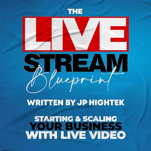 The Livestream Blueprint by JP Hightek