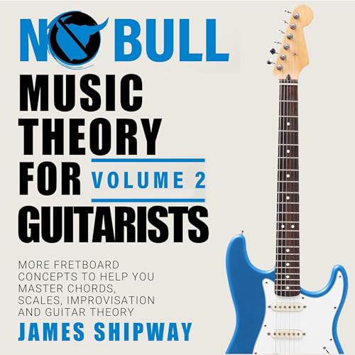 Music Theory for Guitarists, Volume 2 by James Shipway