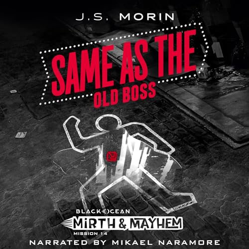 Same as the Old Boss: Mission 14 by J.S. Morin
