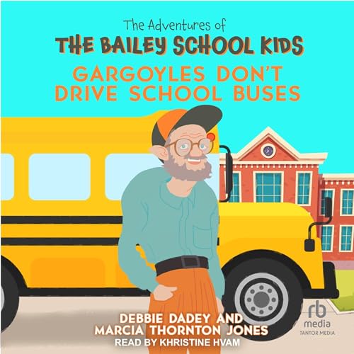 Gargoyles Don't Drive School Buses by Debbie Dadey