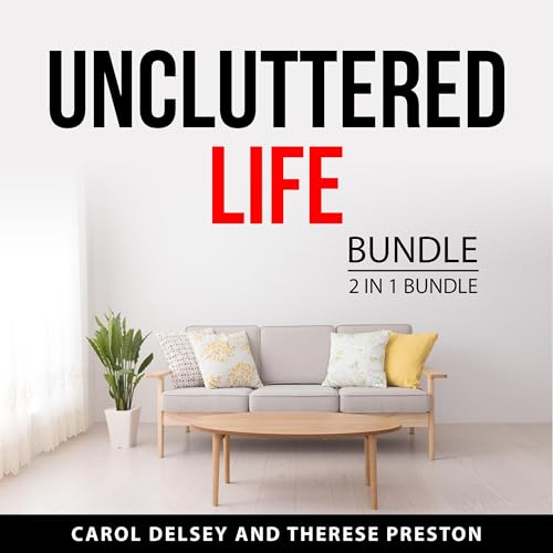 Uncluttered Life Bundle, 2 in 1 Bundle