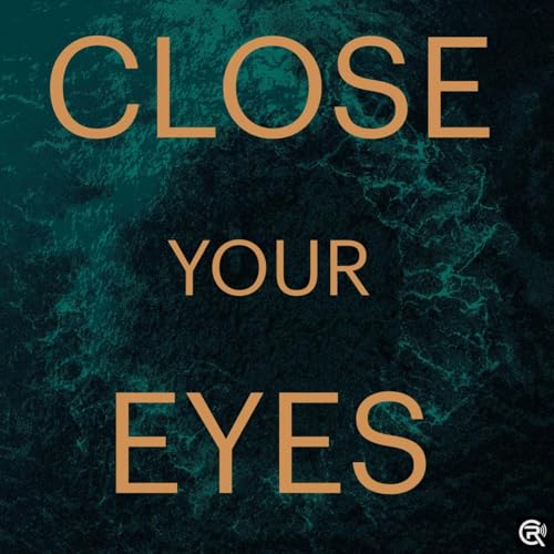 Close Your Eyes by Cryptic Radio