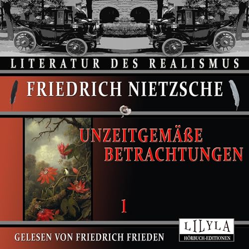 Unzeitgemäße Betrachtungen 1 by Friedrich Nietzsche