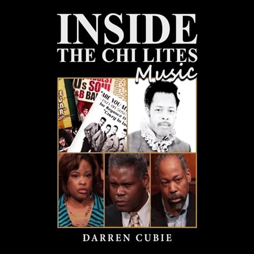 Inside the Chi-Lites Music by Darren Cubie