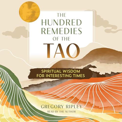 The Hundred Remedies of the Tao by Gregory Ripley