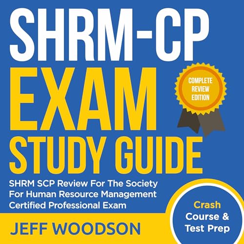 SHRM-CP Exam Study Guide by Jeff Woodson