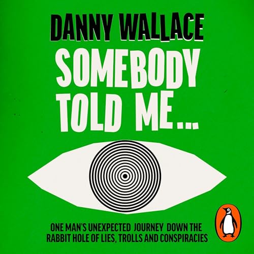 Somebody Told Me by Danny Wallace