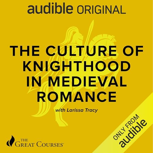 The Culture of Knighthood in Medieval Romance by Larissa (Kat) Tracy