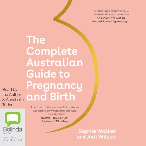 The Complete Australian Guide to Pregnancy and Birth