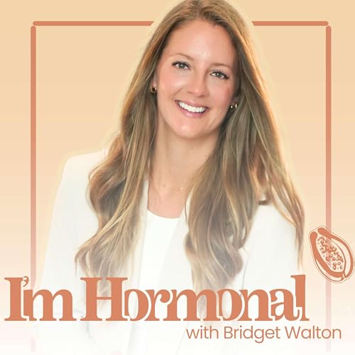 I'm Hormonal | Hormone balance, gut health & nutrition insights by Bridget Walton Women's Hormone Coach