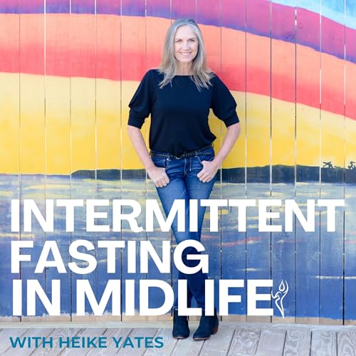 Intermittent Fasting In Midlilfe by Heike Yates