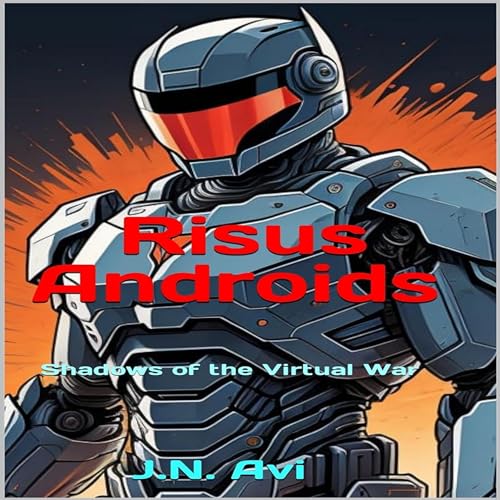 Risus Androids by J.N. Avi