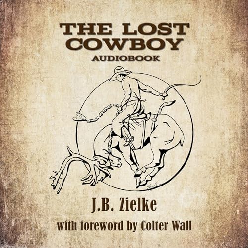 The Lost Cowboy by J.B. Zielke