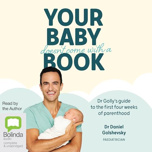 Your Baby Doesn't Come with a Book by Dr Daniel Golshevsky