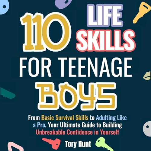 110 Life Skills for Teenage Boys