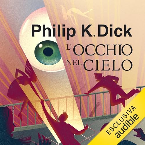 L'occhio nel cielo by Philip K. Dick