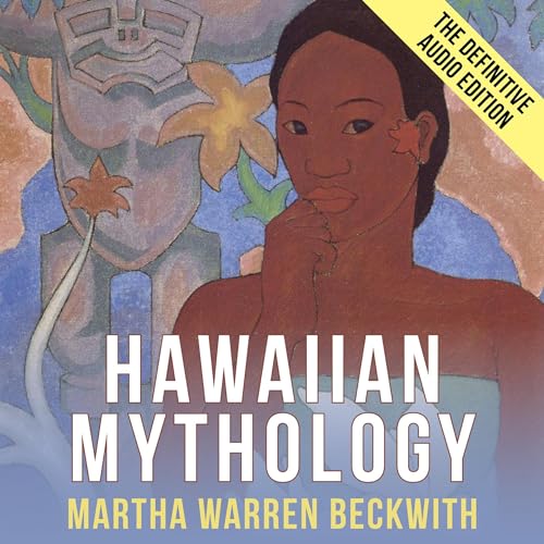 Hawaiian Mythology by Martha Warren Beckwith
