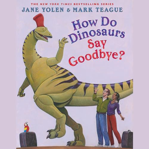 How Do Dinosaurs Say Goodbye?
