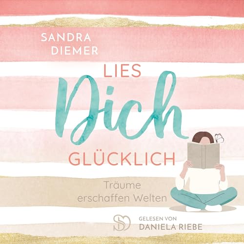 Lies dich glücklich [Read Yourself Happy] by Sandra Diemer