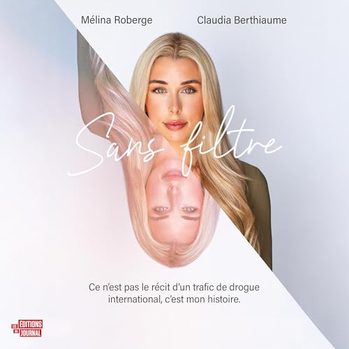 Sans filtre [Unfiltered] by Mélina Roberge