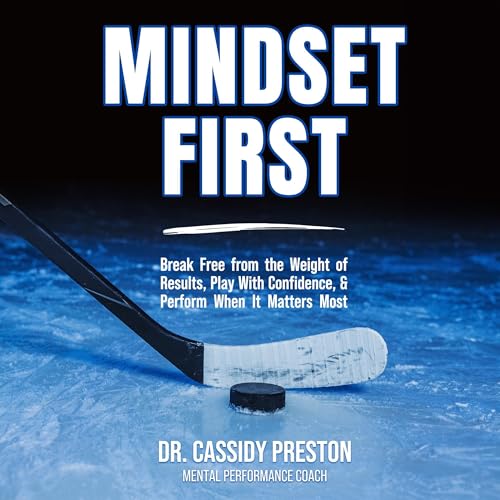 Mindset First by Dr. Cassidy Preston