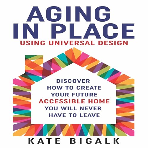 Aging in Place by Kate Bigalk
