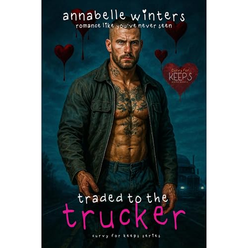 Traded to the Trucker by Annabelle Winters