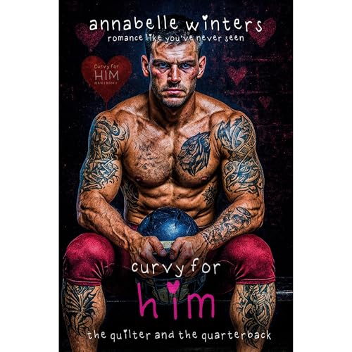 Curvy for Him: The Quilter and the Quarterback by Annabelle Winters
