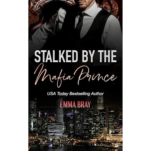 Stalked by the Mafia Prince by Emma Bray