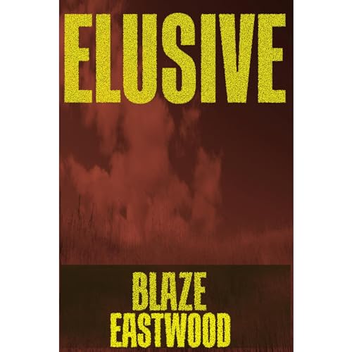 Elusive by Blaze Eastwood