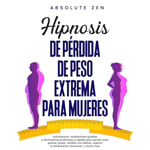 Hipnosis de pérdida de peso extrema para mujeres [Extreme Weight Loss Hypnosis for Women]