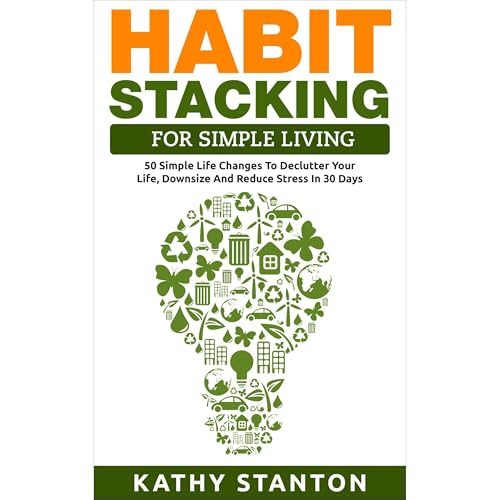 Habit Stacking For Simple Living by Kathy Stanton