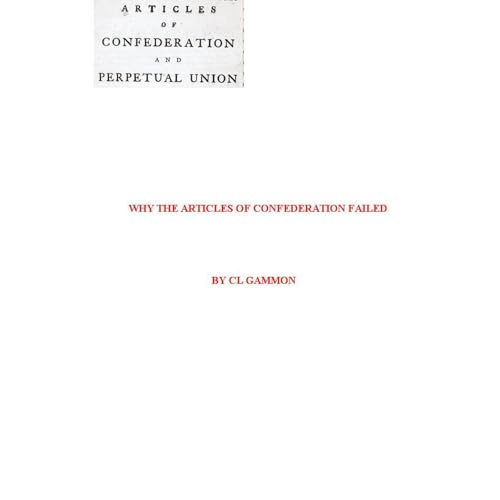 Why the Articles of Confederation Failed by CL Gammon