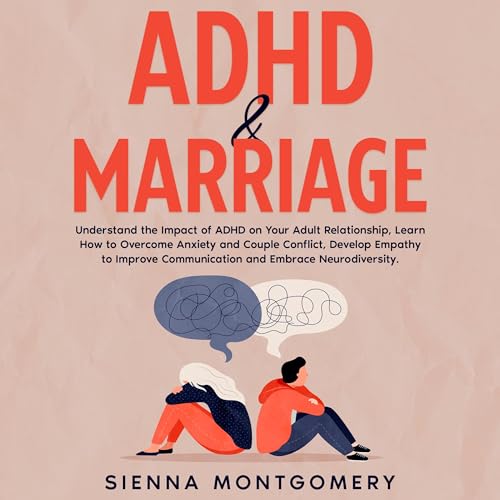 ADHD & Marriage by Sienna Montgomery