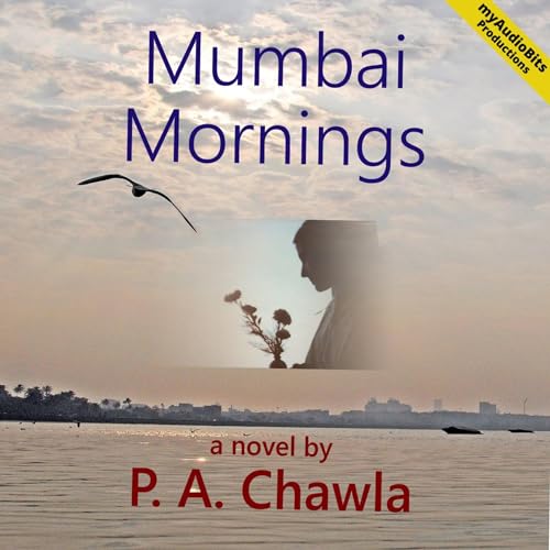 Mumbai Mornings by P. A. Chawla