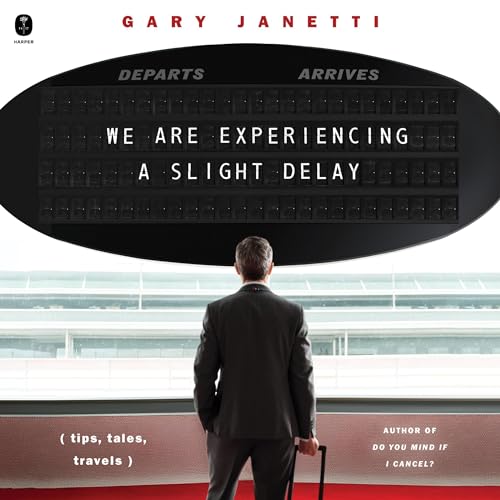 We Are Experiencing a Slight Delay by Gary Janetti