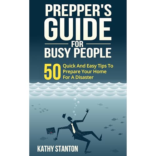 Preppers Guide for Busy People by Kathy Stanton
