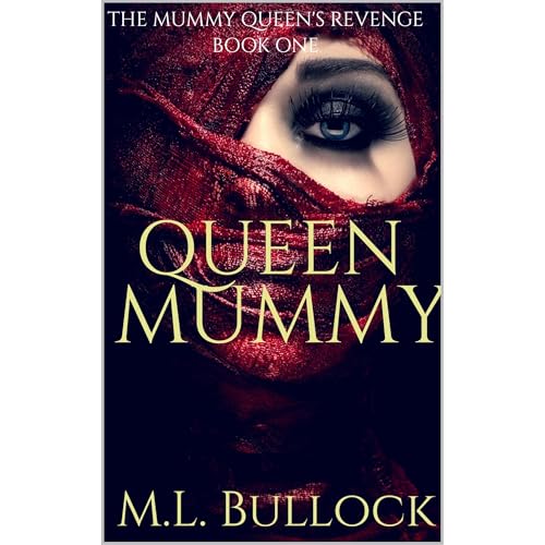 Queen Mummy by M. L. Bullock