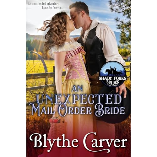 An Unexpected Mail Order Bride by Blythe Carver