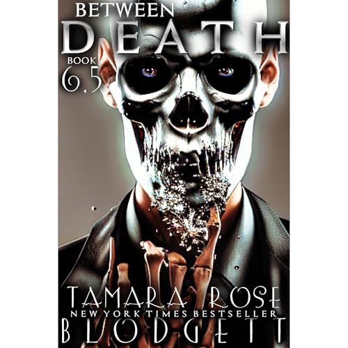 Between Death - Novelette 6.5 by Tamara Rose Blodgett