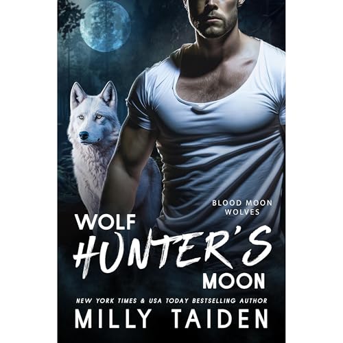 Wolf Hunter's Moon by Milly Taiden