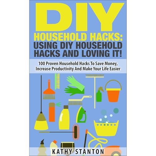 DIY Household Hacks: Using DIY Household Hacks And Loving It!